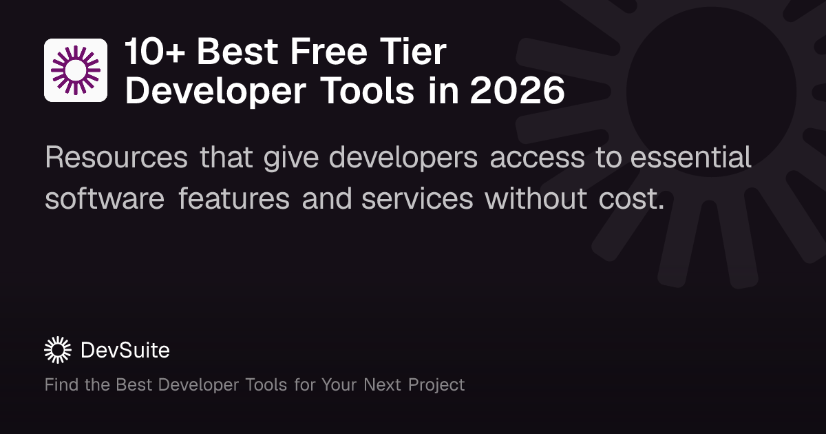 10+ Best Free Tier Developer Tools in 2026 – DevSuite