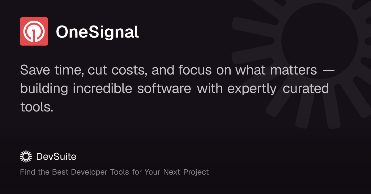 OneSignal: Boost customer engagement with omnichannel messaging – DevSuite