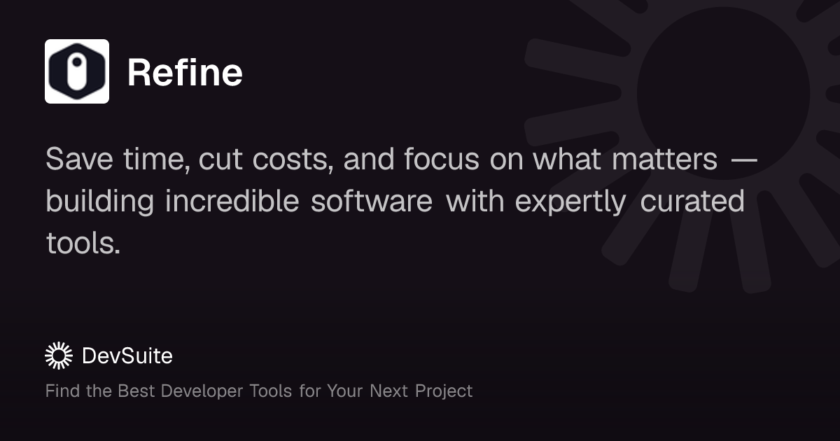 Refine: React-based framework for rapid internal tool development ...