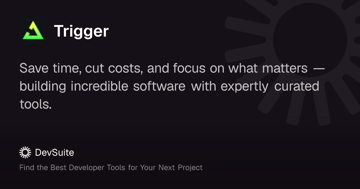 Trigger: Reliable background jobs with no timeouts – DevSuite