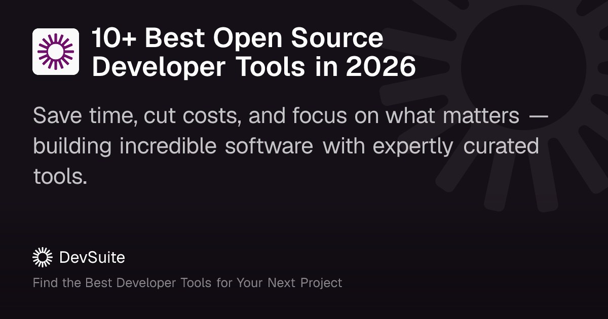 10+ Best Open Source Developer Tools in 2026 – DevSuite