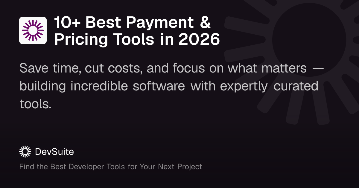 10+ Best Payment & Pricing Tools in 2026 – DevSuite