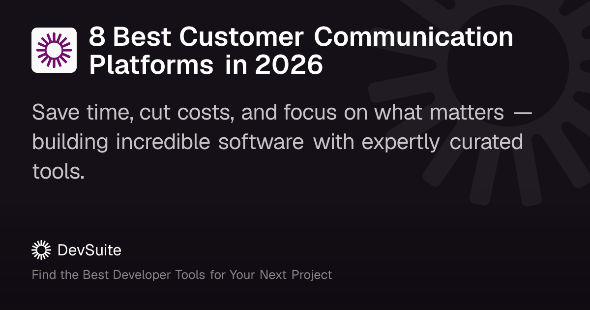 8 Best Customer Communication Platforms in 2026 – DevSuite